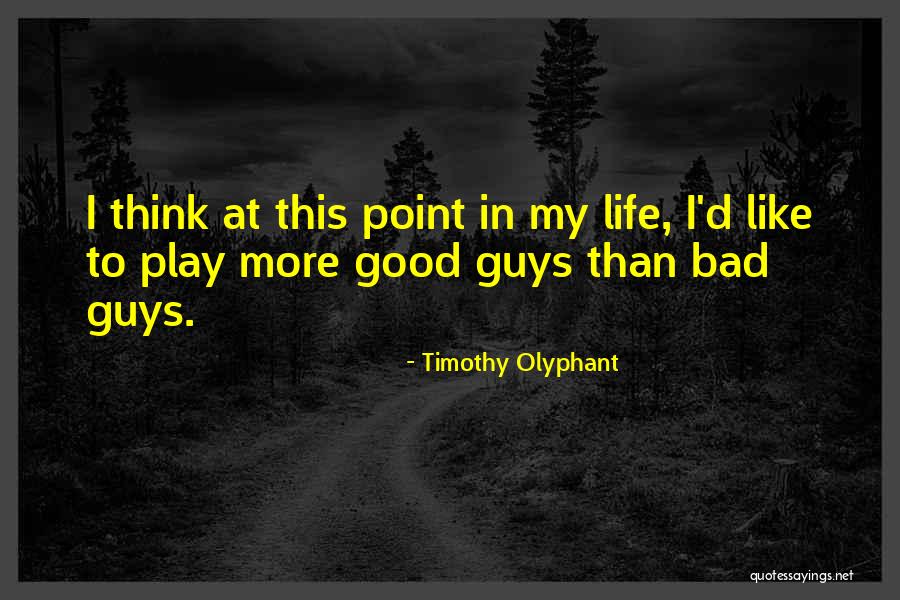 Timothy Olyphant Quotes 2229964