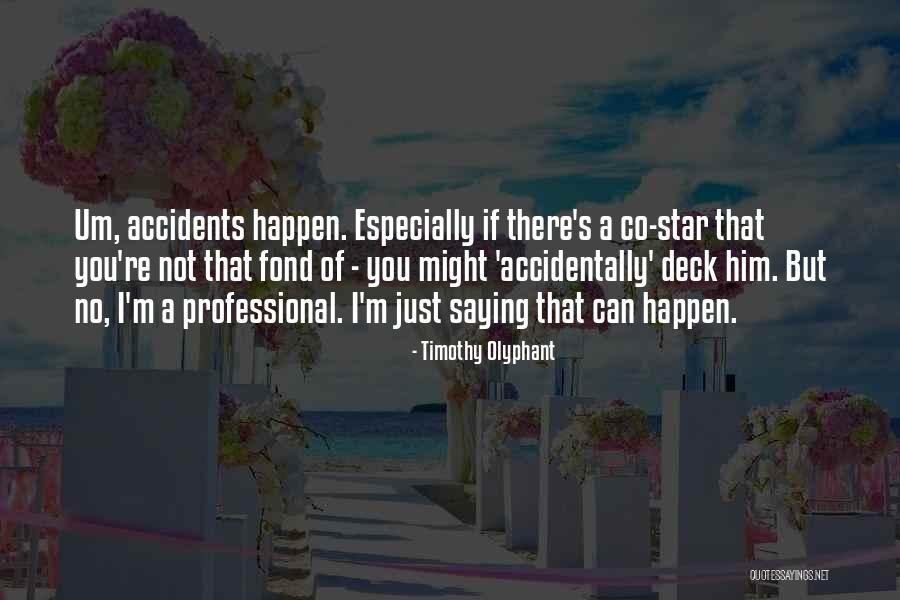 Timothy Olyphant Quotes 618725 Timothy Olyphant Quotes 618725