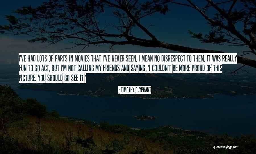 Timothy Olyphant Quotes 712013 Timothy Olyphant Quotes 712013