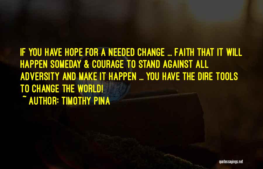 Timothy Pina Quotes 1021802