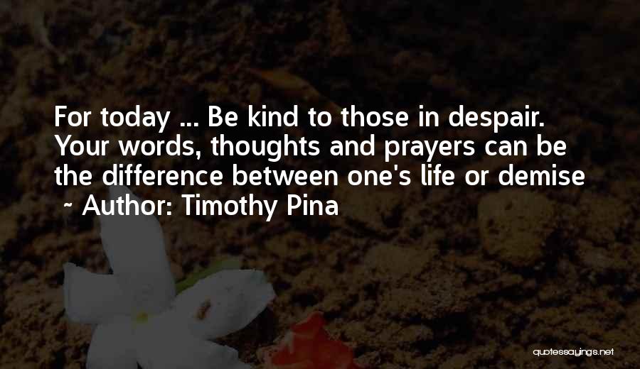 Timothy Pina Quotes 1069345