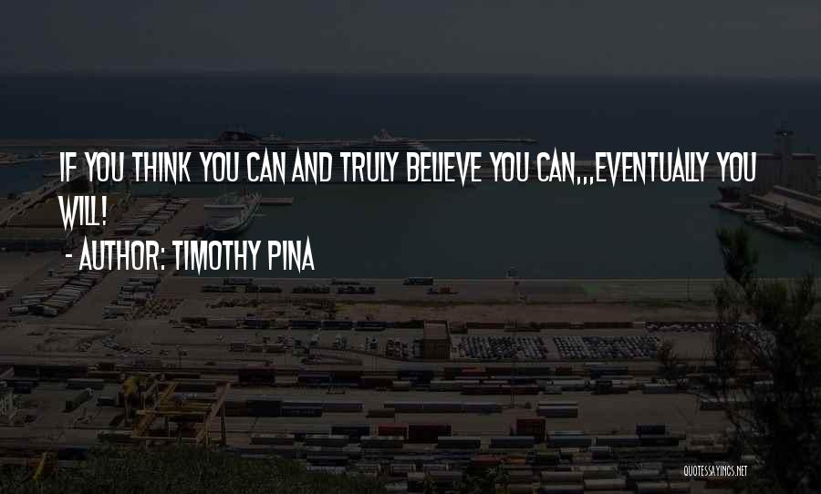 Timothy Pina Quotes 1168559