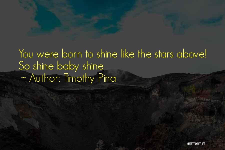 Timothy Pina Quotes 368248