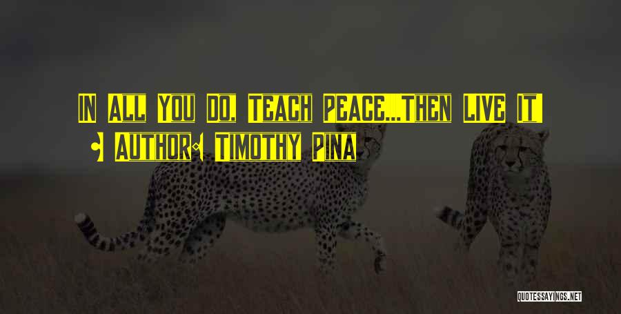 Timothy Pina Quotes 721326