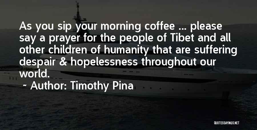 Timothy Pina Quotes 842199