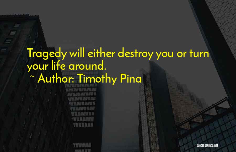 Timothy Pina Quotes 872494