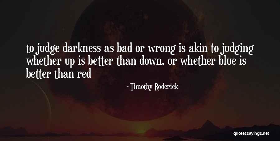 Timothy Roderick Quotes 1892251