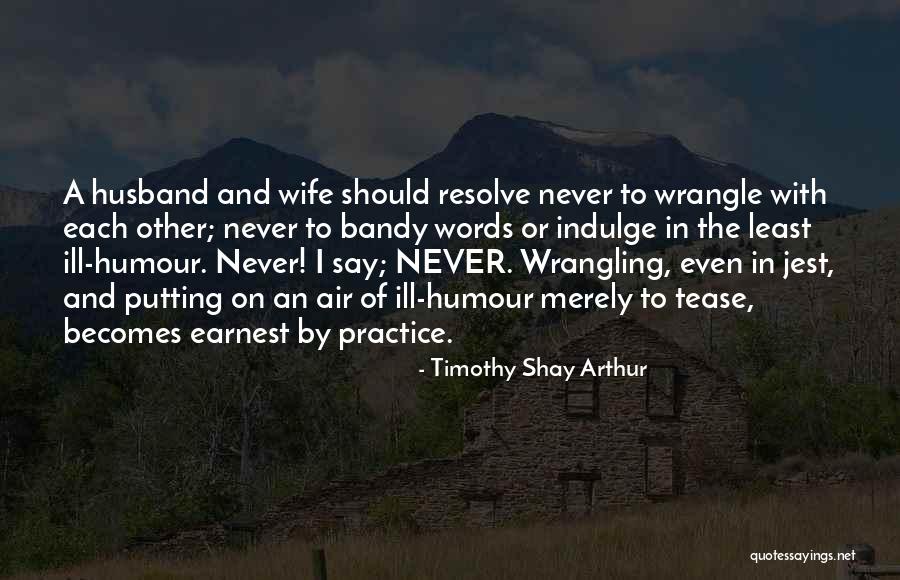 Timothy Shay Arthur Quotes 1571952