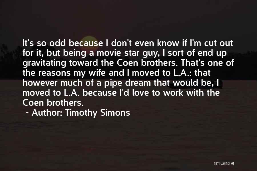 Timothy Simons Quotes 1179129