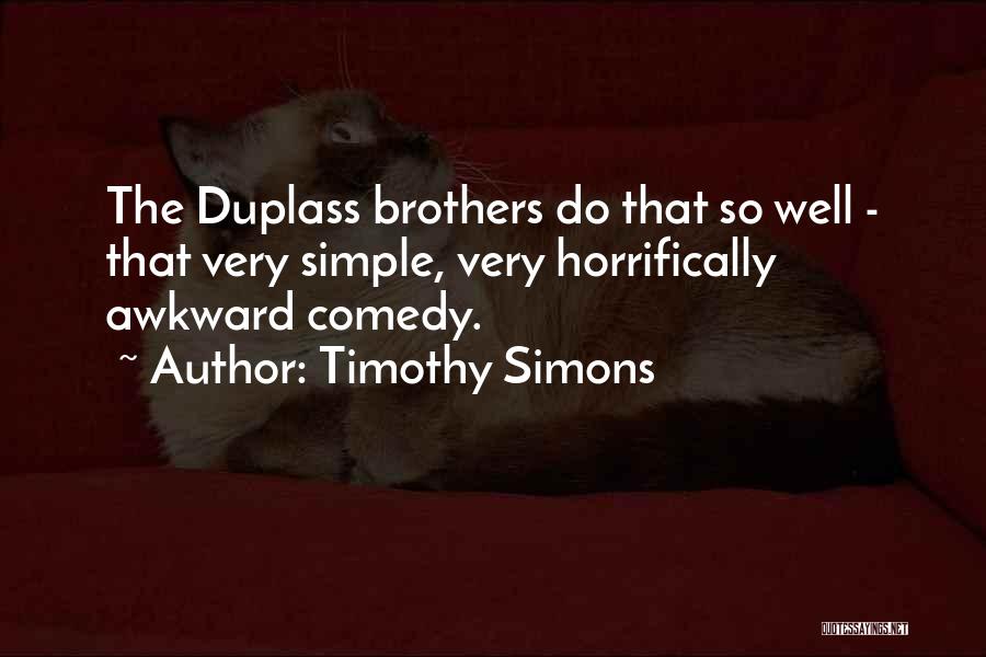 Timothy Simons Quotes 1199281