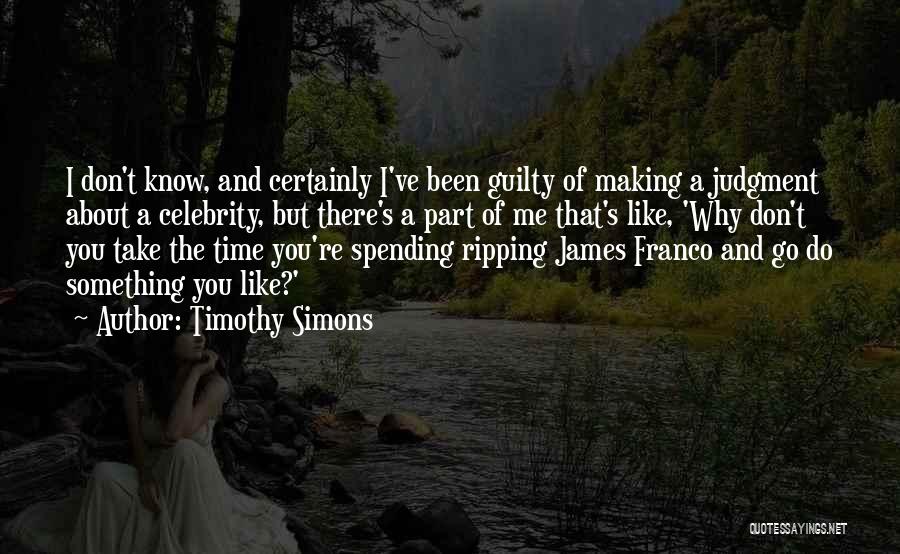 Timothy Simons Quotes 2185195
