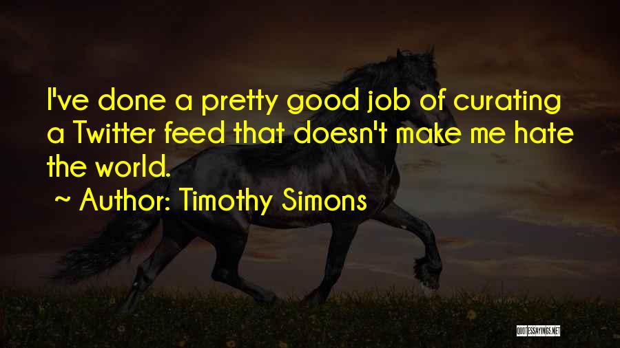 Timothy Simons Quotes 506908