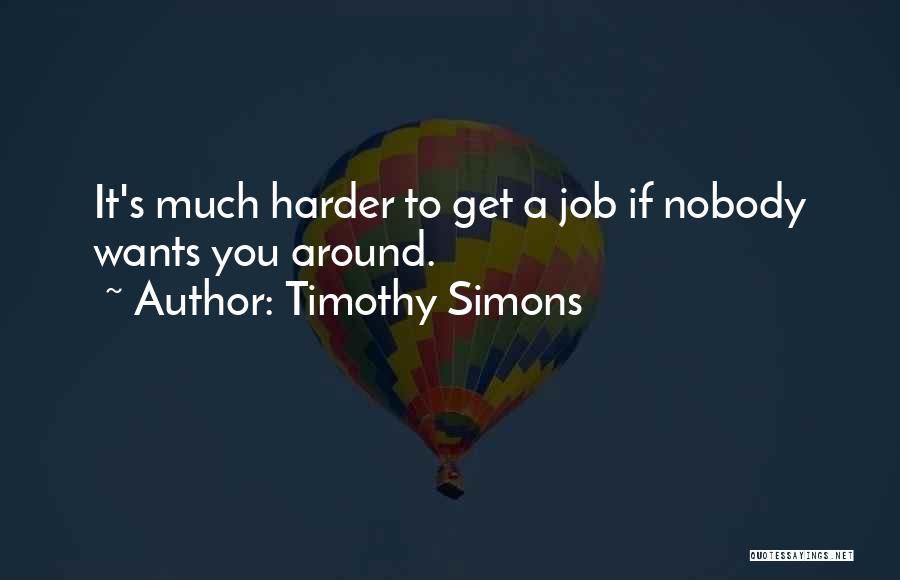 Timothy Simons Quotes 698757