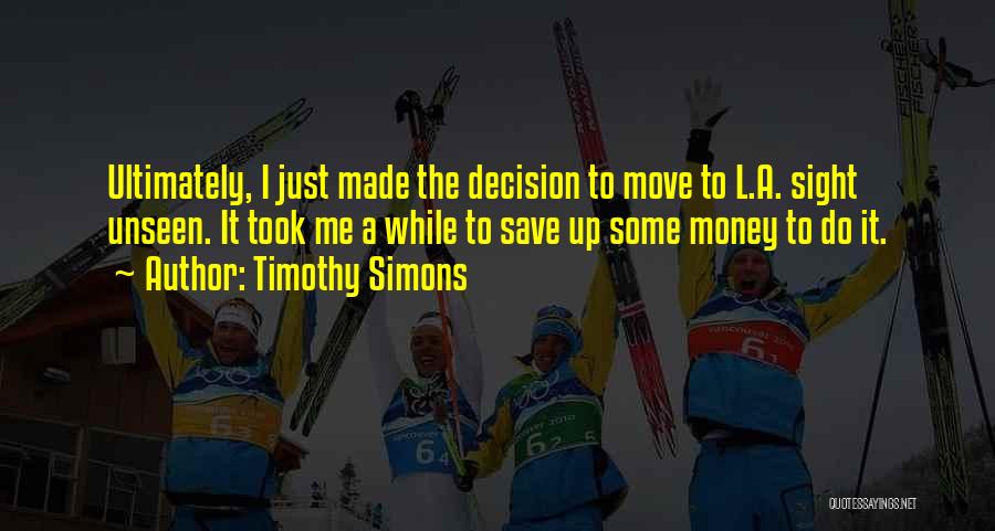 Timothy Simons Quotes 790392