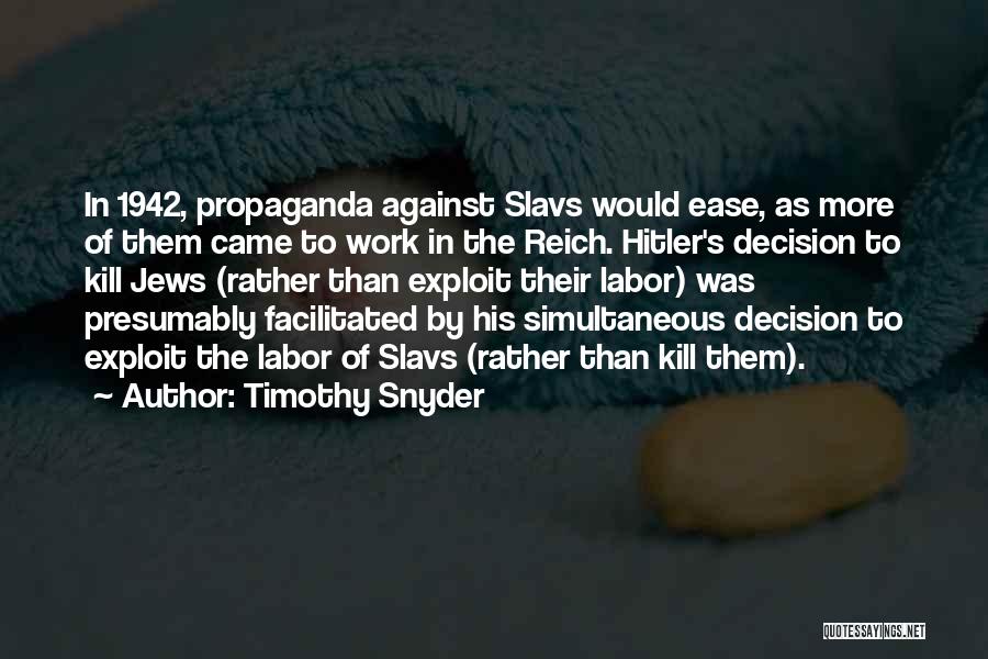Timothy Snyder Quotes 502482 Timothy Snyder Quotes 502482