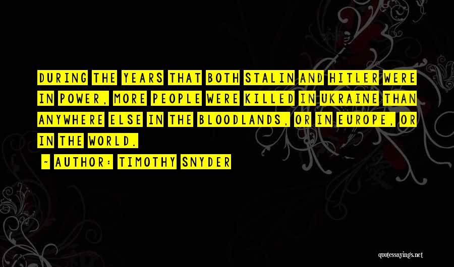 Timothy Snyder Quotes 578893 Timothy Snyder Quotes 578893