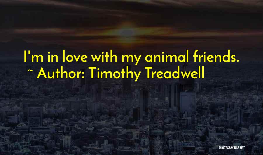 Timothy Treadwell Quotes 1305146