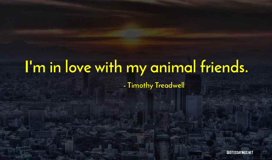 Timothy Treadwell Quotes 1305146