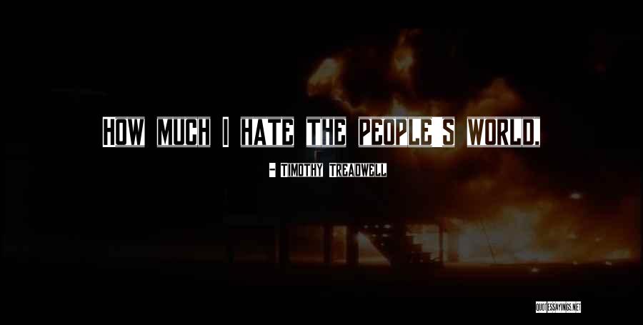 Timothy Treadwell Quotes 215929 Timothy Treadwell Quotes 215929