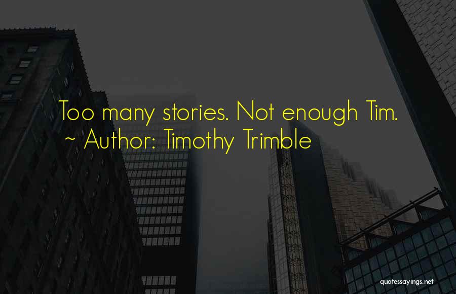 Timothy Trimble Quotes 373401