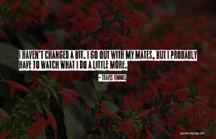 Timour Gregory Quotes By Travis Fimmel Timour Gregory Quotes By Travis Fimmel