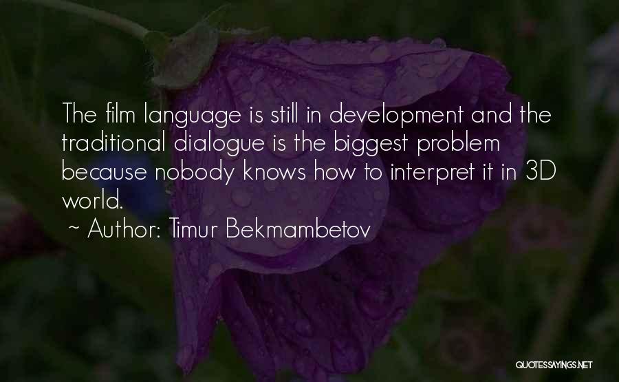 Timur Bekmambetov Quotes 1335946