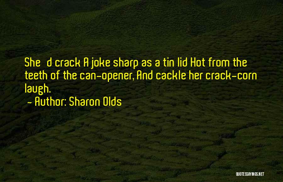 Tin Can Quotes By Sharon Olds