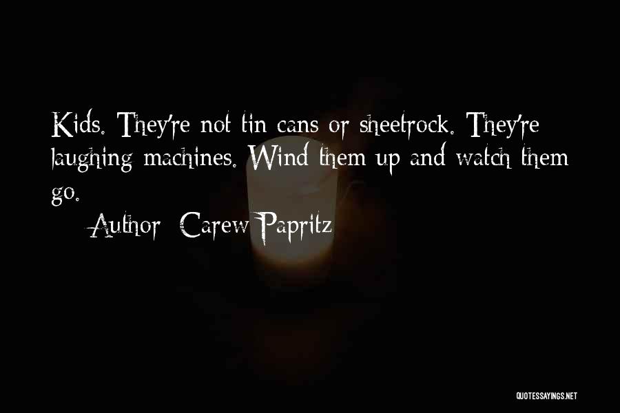 Tin Cans Quotes By Carew Papritz
