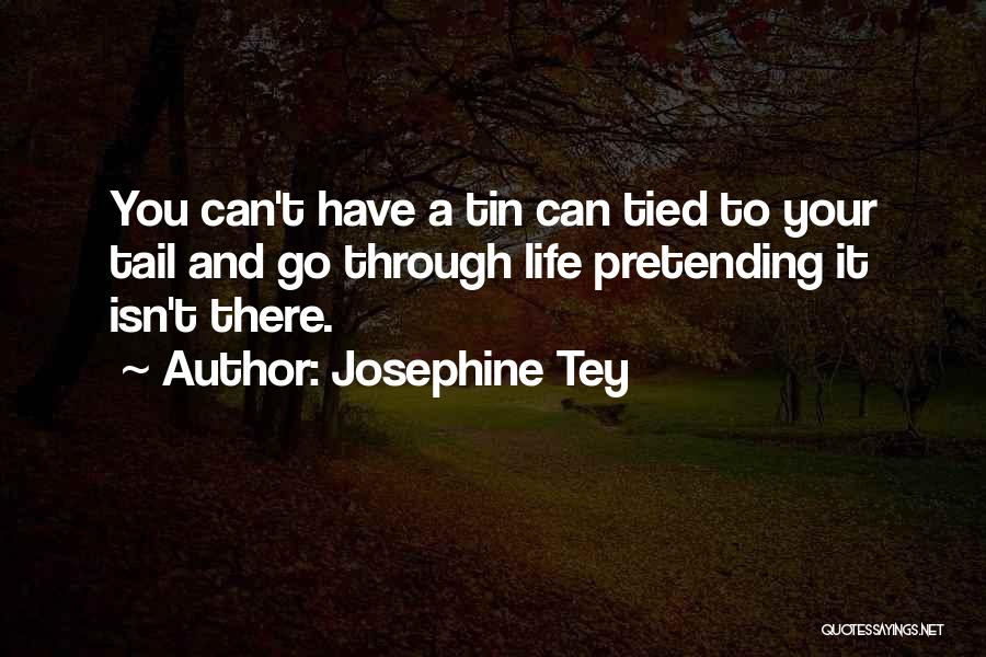 Tin Cans Quotes By Josephine Tey