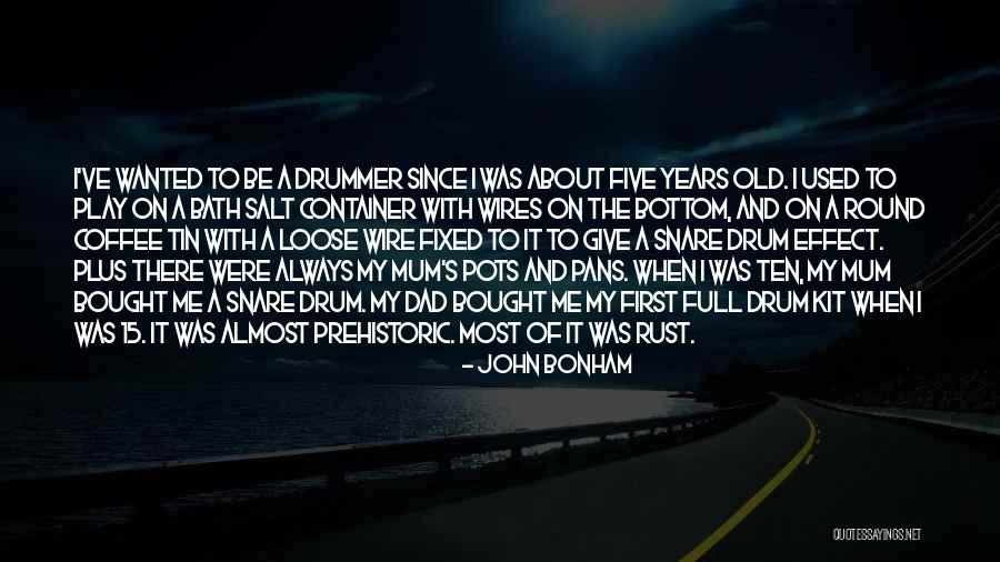Tin Drum Quotes By John Bonham Tin Drum Quotes By John Bonham