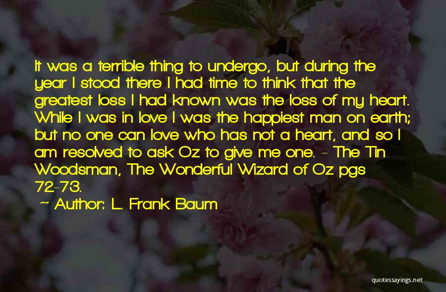 Tin Man Love Quotes By L. Frank Baum