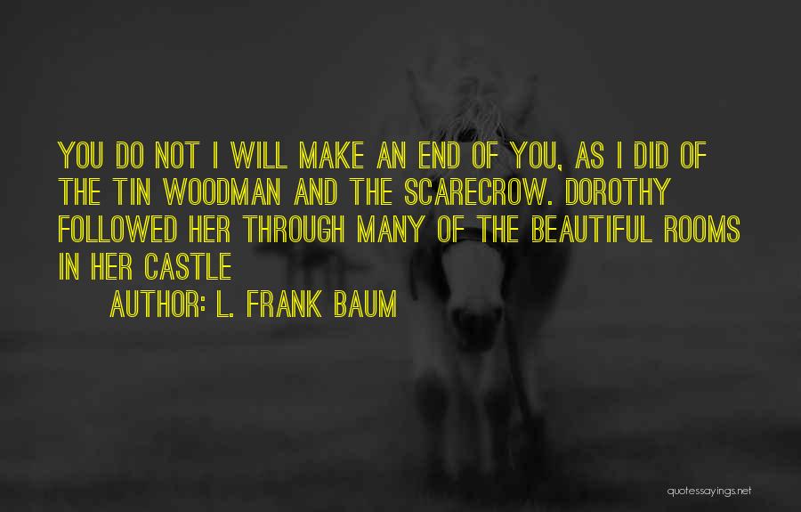 Tin Woodman Quotes By L. Frank Baum