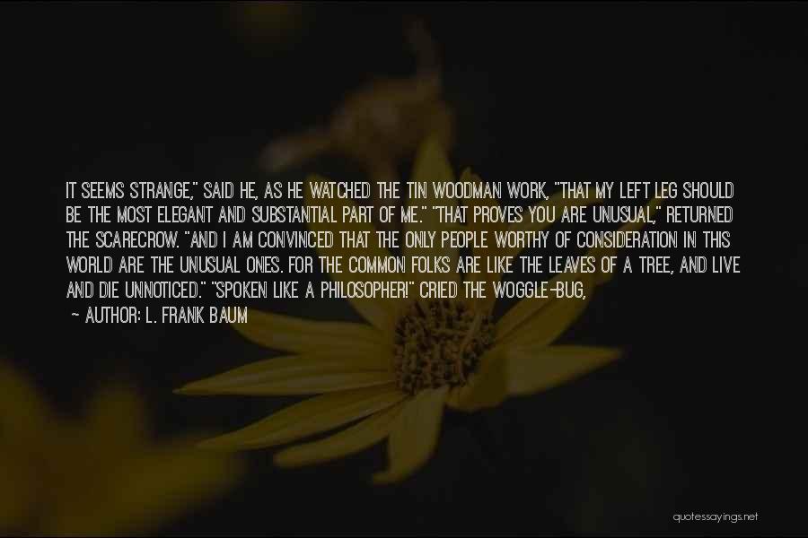 Tin Woodman Quotes By L. Frank Baum