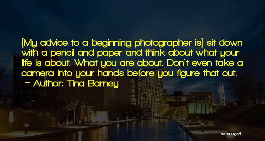 Tina Barney Quotes 179025