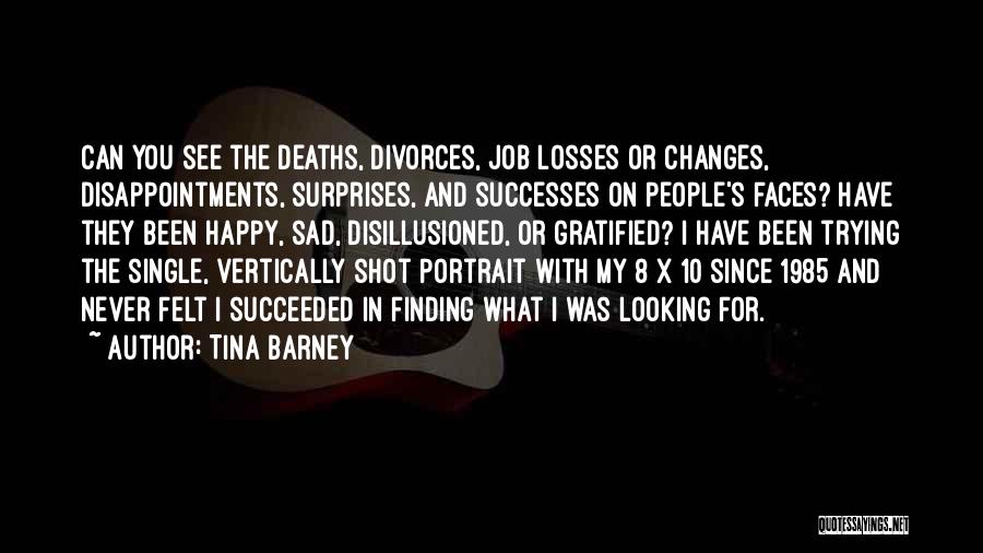 Tina Barney Quotes 718512