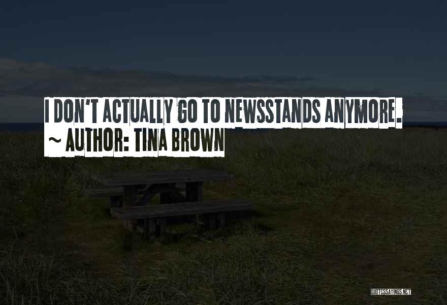 Tina Brown Quotes 1318957