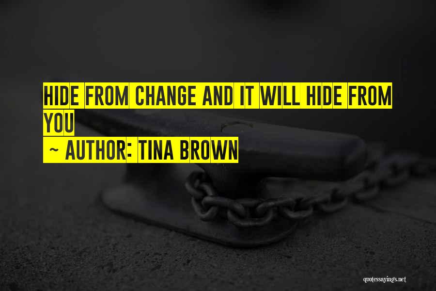 Tina Brown Quotes 1583946