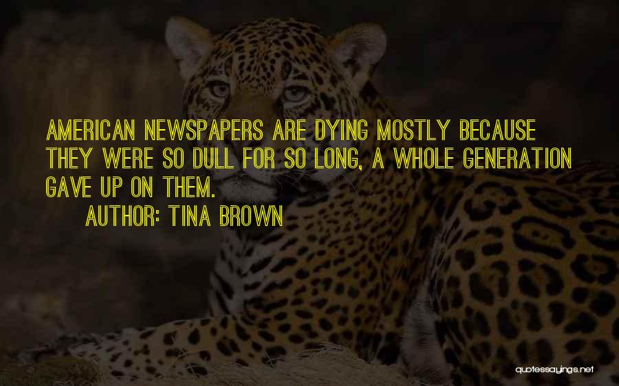 Tina Brown Quotes 1708048