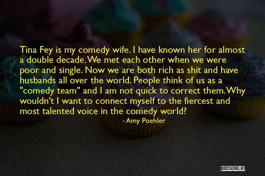 Tina Fey And Amy Poehler Quotes By Amy Poehler Tina Fey And Amy Poehler Quotes By Amy Poehler