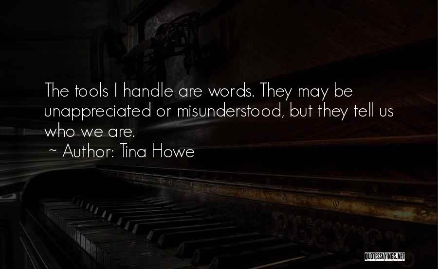 Tina Howe Quotes 477296