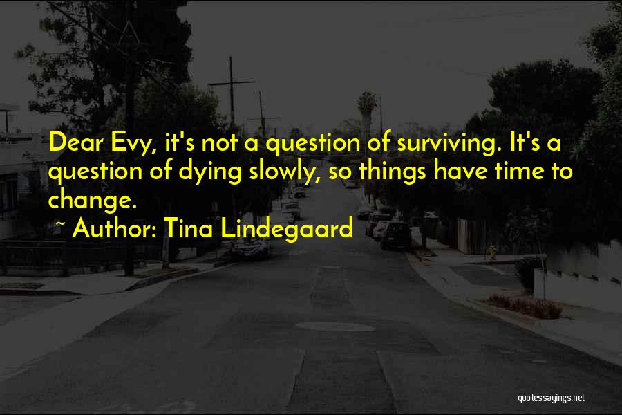 Tina Lindegaard Quotes 215262