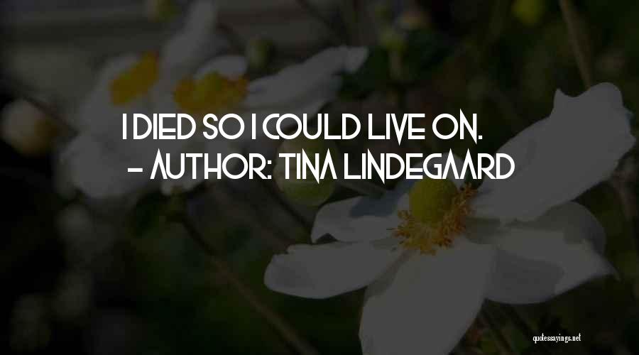 Tina Lindegaard Quotes 96657