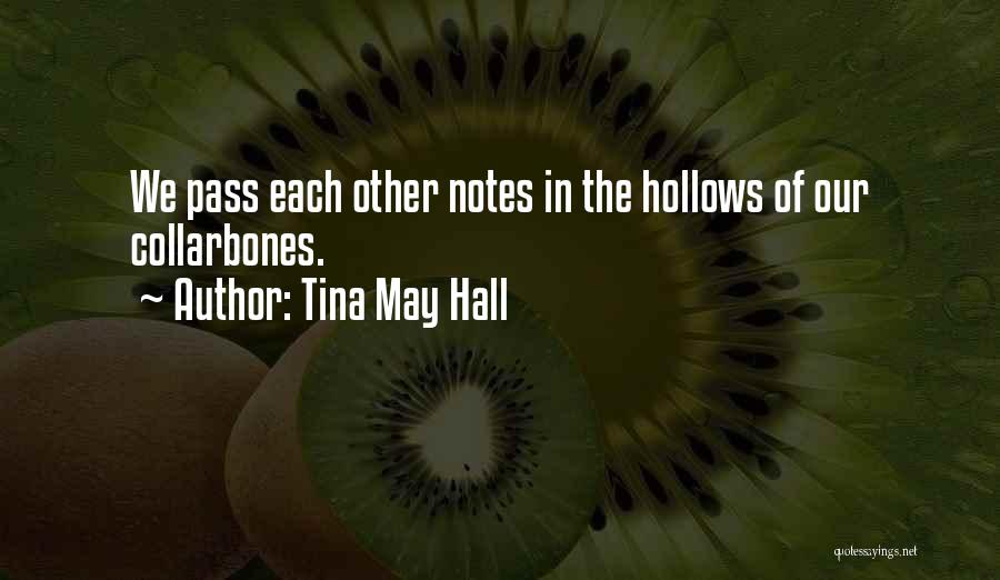 Tina May Hall Quotes 340646