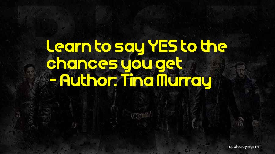 Tina Murray Quotes 1451100