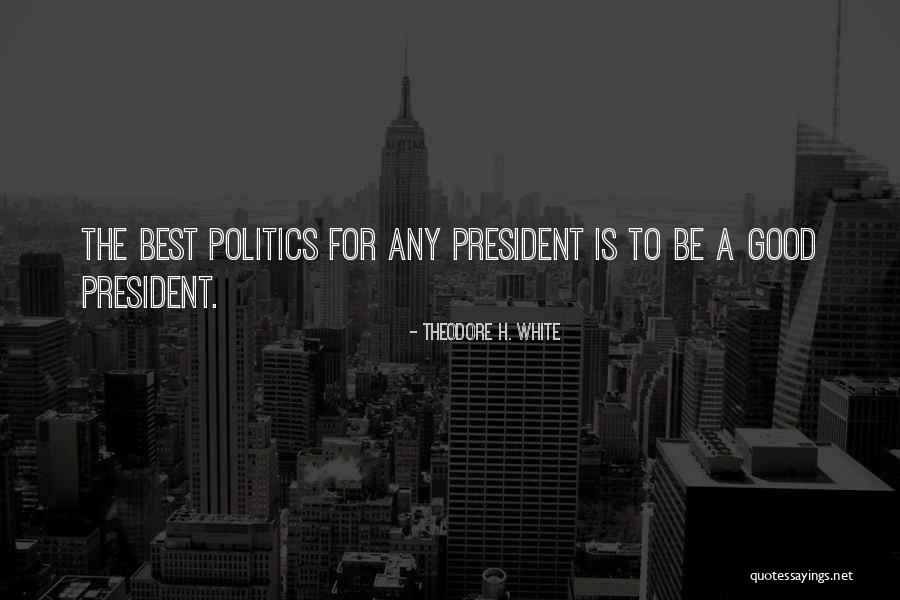 Tina Payne Bryson Quotes By Theodore H. White Tina Payne Bryson Quotes By Theodore H. White