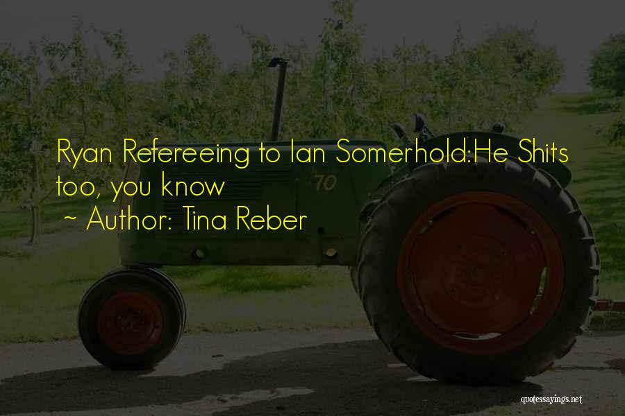 Tina Reber Quotes 1699133