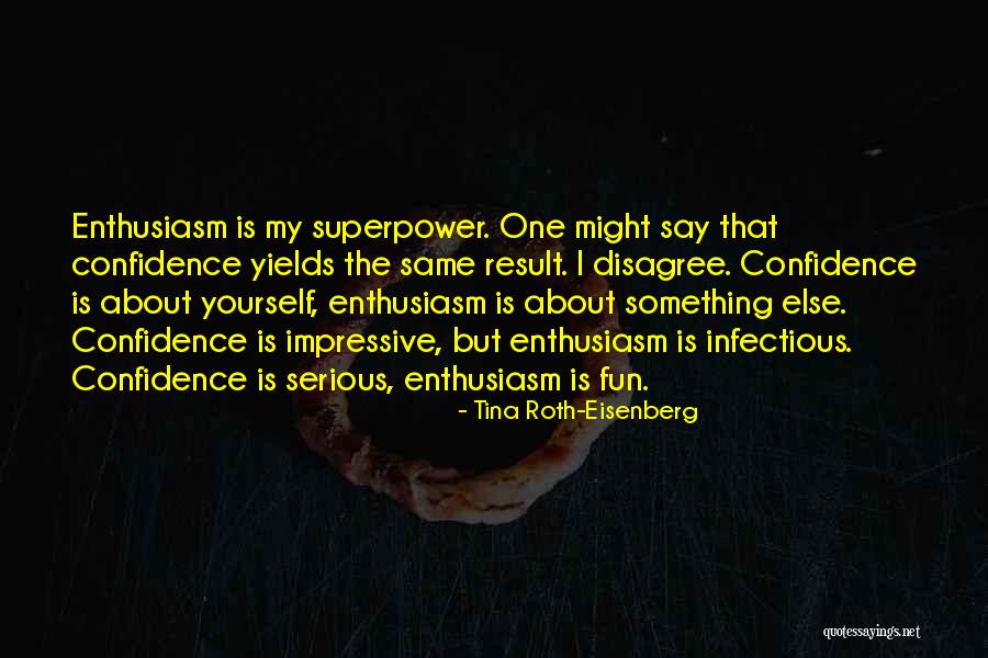 Tina Roth-Eisenberg Quotes 1462862