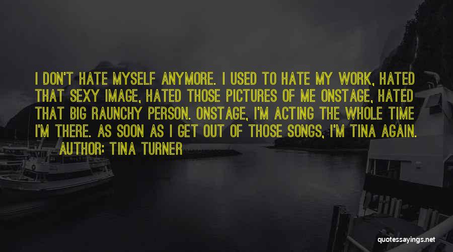 Tina Turner Quotes 463072