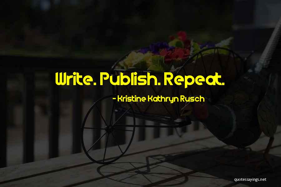 Tincuta Heinzel Quotes By Kristine Kathryn Rusch Tincuta Heinzel Quotes By Kristine Kathryn Rusch