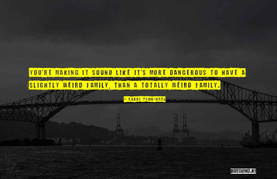 Tindakan Invasif Quotes By Carol Plum-Ucci Tindakan Invasif Quotes By Carol Plum-Ucci